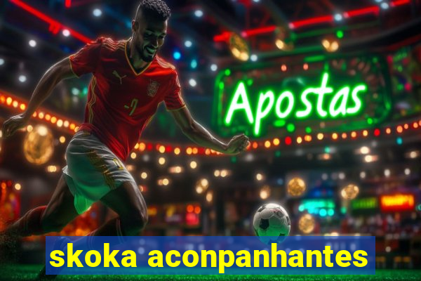 skoka aconpanhantes